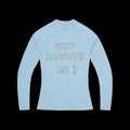 CORTEIZ WHY ALWAYS ME COMPRESSION TOP (POWDER BLUE)